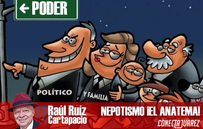 NEPOTISMO ¡EL ANATEMA!