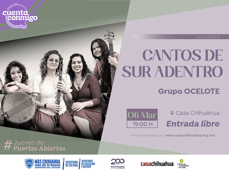 Invita Casa Chihuahua al concierto “Cantos de Sur Adentro” del grupo Ocelote este Jueves de Puertas Abiertas