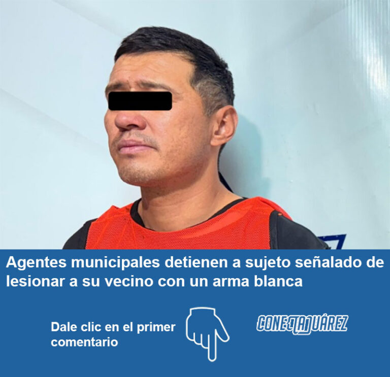Agentes municipales detienen a sujeto señalado de lesionar a su vecino con un arma blanca  