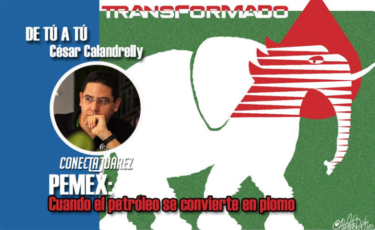 PEMEX: Cuando el petróleo se convierte en plomo