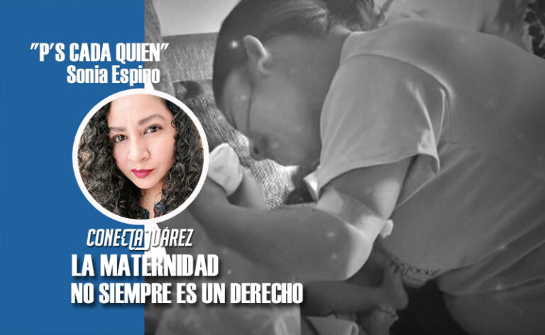 LA MATERNIDAD NO SIEMPRE ES UN DERECHO