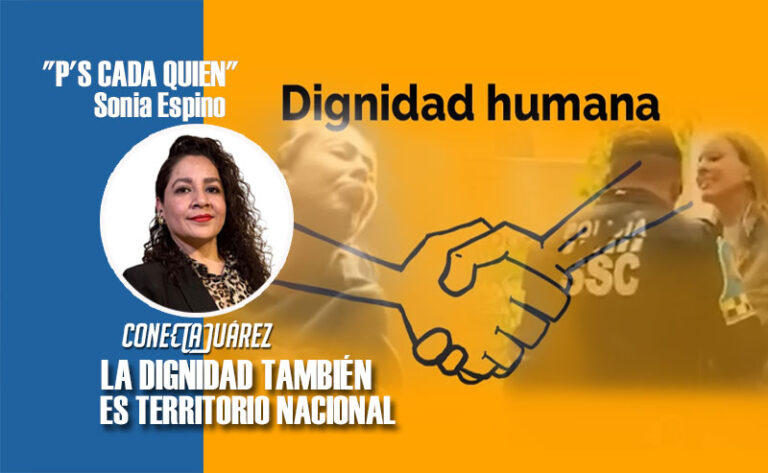 LA DIGNIDAD TAMBIÉN ES TERRITORIO NACIONAL