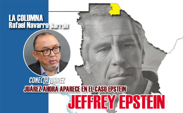 JUÁREZ AHORA APARECE EN EL CASO EPSTEIN