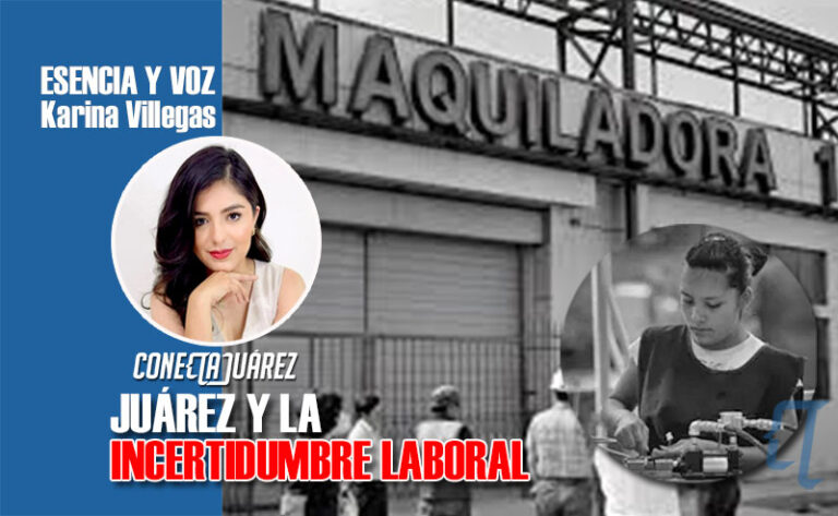 JUÁREZ Y LA INCERTIDUMBRE LABORAL