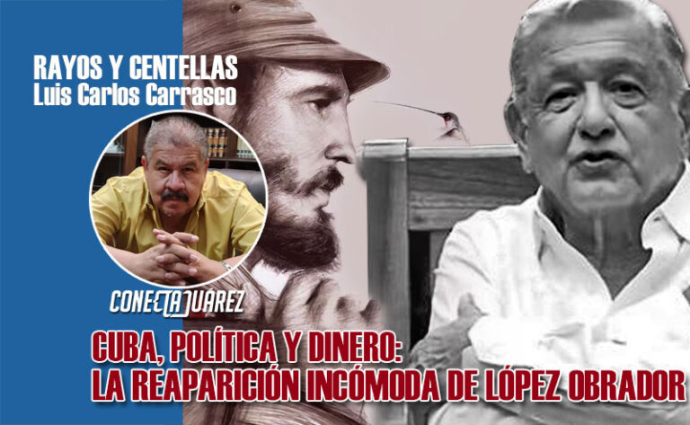 CUBA, POLÍTICA Y DINERO: LA REAPARICIÓN INCÓMODA DE LÓPEZ OBRADOR