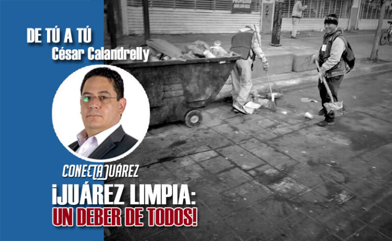 ¡JUÁREZ LIMPIA!: ¡UN DEBER DE TODOS!