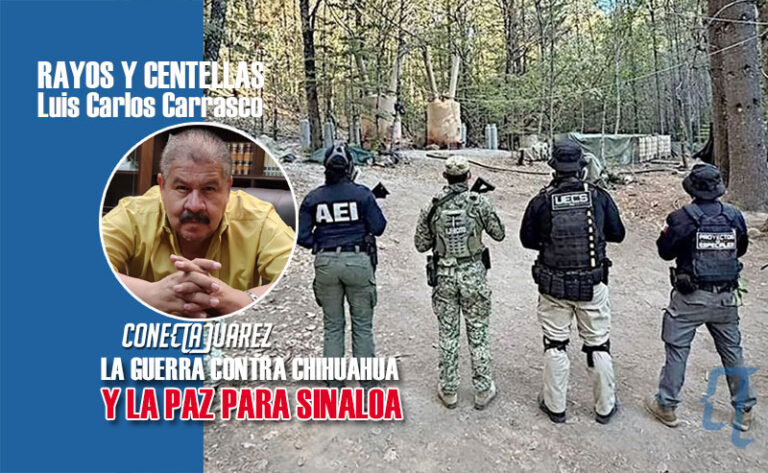 LA GUERRA CONTRA CHIHUAHUA Y LA PAZ PARA SINALOA