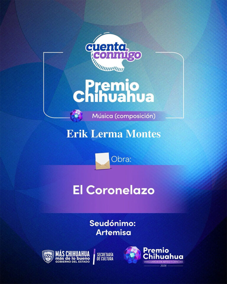 Anuncia Estado ganadores del Premio Chihuahua Vanguardia en Artes y Ciencias 2026