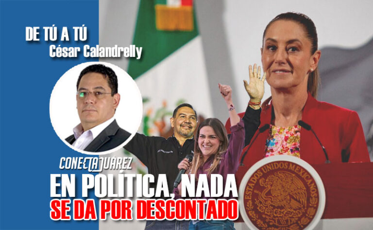 EN POLÍTICA, NADA SE DA POR DESCONTADO