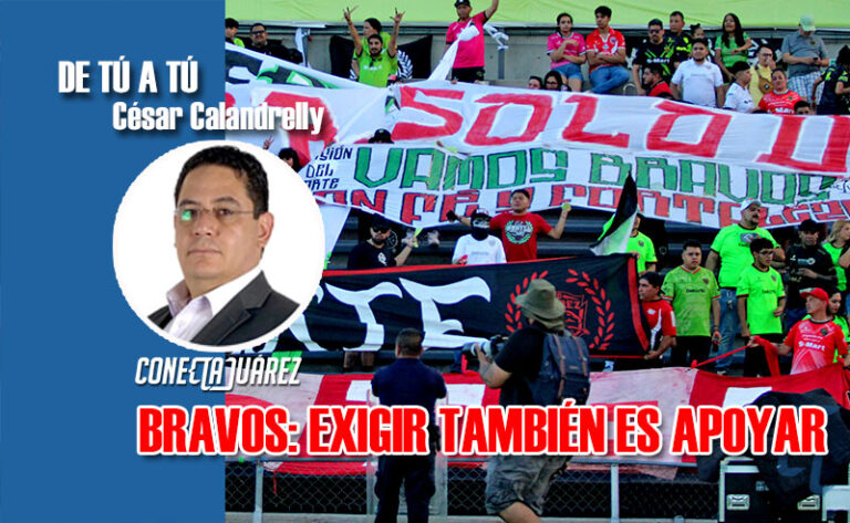 BRAVOS: EXIGIR TAMBIÉN ES APOYAR