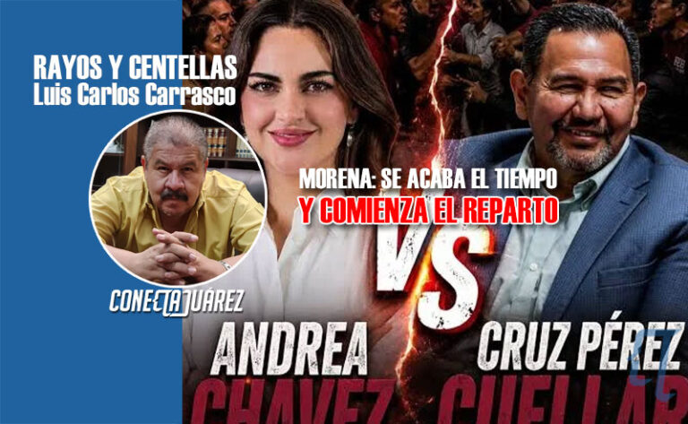 MORENA: SE ACABA EL TIEMPO Y COMIENZA EL REPARTO